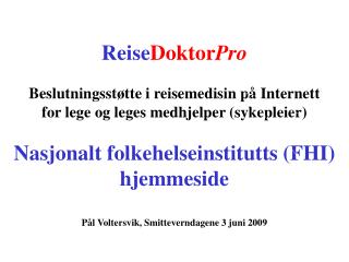 Raskt tilgjengelig web-løsning = Beslutningsrekke fra Bakgrunnsdata (om den reisende) til