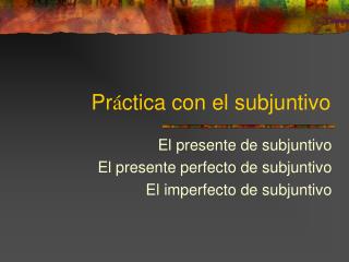 Pr á ctica con el subjuntivo