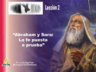 “Abraham y Sara: La fe puesta a prueba”