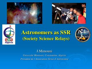 Astronomers as SSR (Society Science Relays)