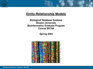 Entity-Relationship Models Biological Database Systems Boston University