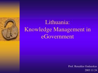 Lithuania: Knowledge Management in eGovernmen t