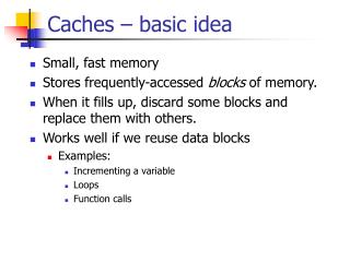 Caches – basic idea