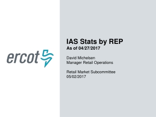 IAS Stats by REP As of 04/27/2017 David Michelsen Manager Retail Operations