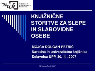 KNJIŽNIČNE STORITVE ZA SLEPE IN SLABOVIDNE OSEBE