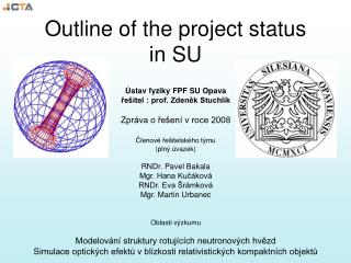 Outline of the project status in SU