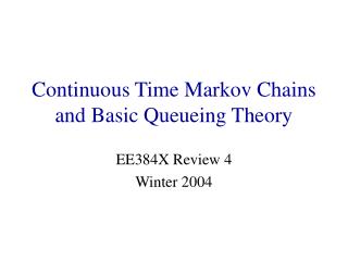 Continuous Time Markov Chains and Basic Queueing Theory