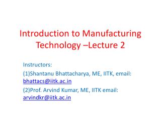 Introduction to Manufacturing Technology –Lecture 2