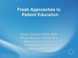Fresh Approaches to Patient Education