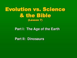 Evolution vs. Science & the Bible (Lesson 7)