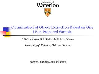 S. Rahnamayan, H.R. Tizhoosh, M.M.A. Salama University of Waterloo, Ontario, Canada