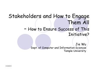 Stakeholders and How to Engage Them All – How to Ensure Success of This Initiative?