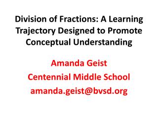 Division of Fractions: A Learning Trajectory Designed to Promote Conceptual Understanding