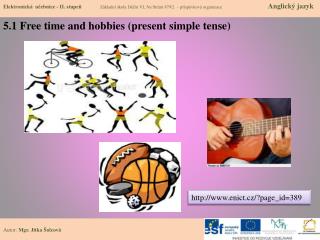5.1 Free time and hobbies ( present simple tense)