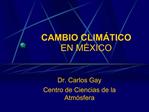 CAMBIO CLIM TICO EN M XICO