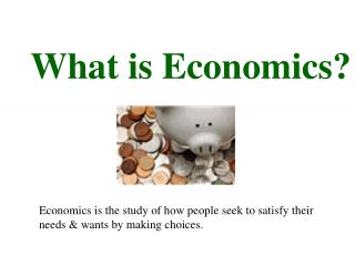 What is Economics?