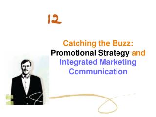 Catching the Buzz: Promotional Strategy and Integrated Marketing Communication