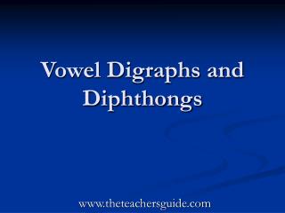 Vowel Digraphs and Diphthongs