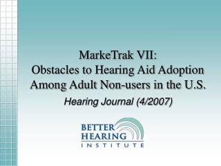 MarkeTrak VII: Obstacles to Hearing Aid Adoption Among Adult Non-users in the U.S.