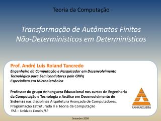 Teoria da Computação Transformação de Autômatos Finitos Não-Determinísticos em Determinísticos