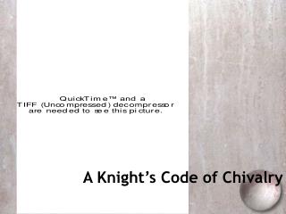 A Knight’s Code of Chivalry