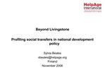 Beyond Livingstone Profiling social transfers in national development policy Sylvia Beales sbealeshelpage Finland No