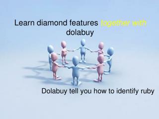 Learn diamond features together with dolabuy