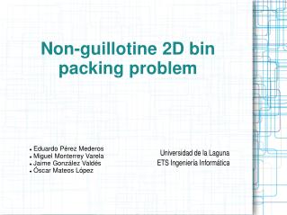 Non-guillotine 2D bin packing problem