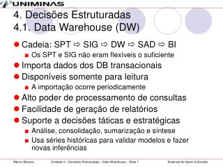 4. Decisões Estruturadas 4.1. Data Warehouse (DW)