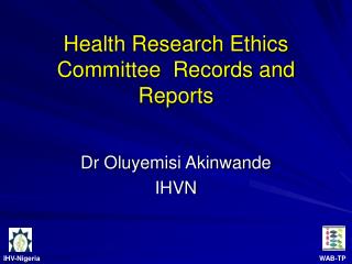 Health Research Ethics Committee Records and Reports