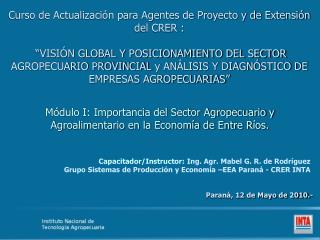 Módulo I: Importancia del Sector Agropecuario y Agroalimentario en la Economía de Entre Ríos.