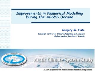 Improvements in Numerical Modelling During the ACSYS Decade