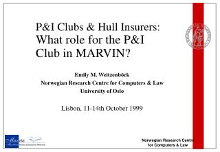 P&amp;I Clubs &amp; Hull Insurers: What role for the P&amp;I Club in MARVIN?