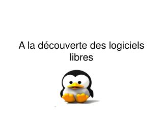 A la découverte des logiciels libres