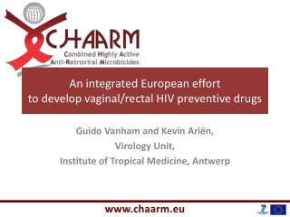 An integrated European effort to develop vaginal/rectal HIV preventive drugs