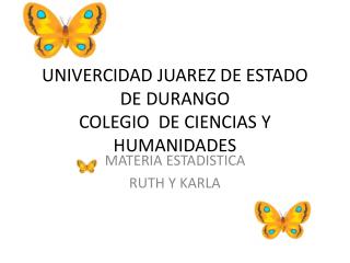 UNIVERCIDAD JUAREZ DE ESTADO DE DURANGO COLEGIO DE CIENCIAS Y HUMANIDADES