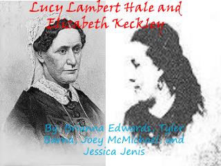 Lucy Lambert Hale and Elizabeth Keckley