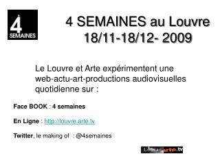 4 SEMAINES au Louvre 18/11-18/12- 2009