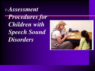 Assessment Procedures for Children with Speech Sound Disorders