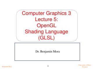 Computer Graphics 3 Lecture 5: OpenGL Shading Language (GLSL)