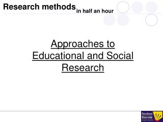 Approaches to Educational and Social Research