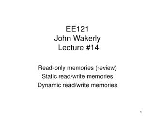 EE121 John Wakerly Lecture #14