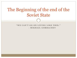 The Beginning of the end of the Soviet State