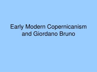 Early Modern Copernicanism and Giordano Bruno