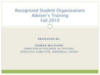 Recognized Student Organizations Adviser’s Training Fall 2010