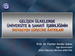 GELİŞEN ÜLKELERDE ÜNİVERSİTE &amp; SANAYİ İŞBİRLİĞİNİN İNOVASYON SÜRECİNE KATKILARI