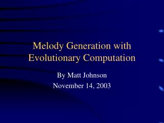 Melody Generation with Evolutionary Computation