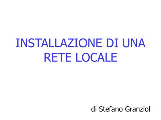 INSTALLAZIONE DI UNA RETE LOCALE