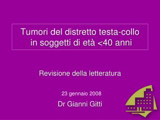 Tumori del distretto testa-collo in soggetti di età &lt;40 anni