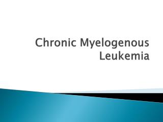 Chronic Myelogenous Leukemia